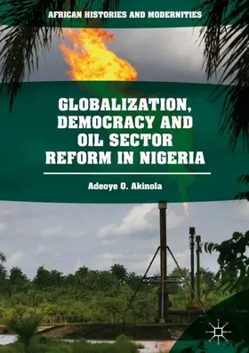 Akinola |  Globalization, Democracy and Oil Sector Reform in Nigeria | Buch |  Sack Fachmedien
