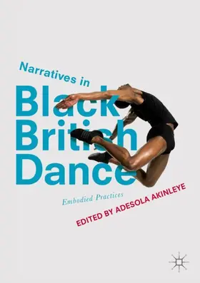 Akinleye | Narratives in Black British Dance | Buch | 978-3-319-70313-8 | www2.sack.de