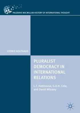 Holthaus | Pluralist Democracy in International Relations | Buch | 978-3-319-70421-0 | www2.sack.de