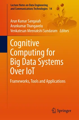 Sangaiah / Thangavelu / Meenakshi Sundaram | Cognitive Computing for Big Data Systems Over IoT | E-Book | sack.de