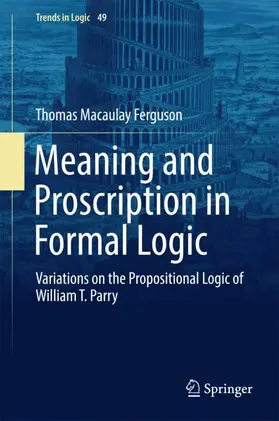 Ferguson |  Meaning and Proscription in Formal Logic | Buch |  Sack Fachmedien