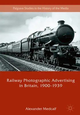Medcalf |  Railway Photographic Advertising in Britain, 1900-1939 | eBook | Sack Fachmedien
