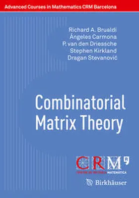 Brualdi / Carmona / van den Driessche |  Combinatorial Matrix Theory | eBook | Sack Fachmedien