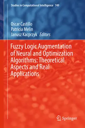 Castillo / Melin / Kacprzyk | Fuzzy Logic Augmentation of Neural and Optimization Algorithms: Theoretical Aspects and Real Applications | E-Book | sack.de