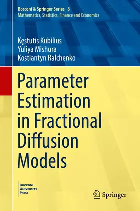 Kubilius / Mishura / Ralchenko | Parameter Estimation in Fractional Diffusion Models | Buch | 978-3-319-71029-7 | sack.de