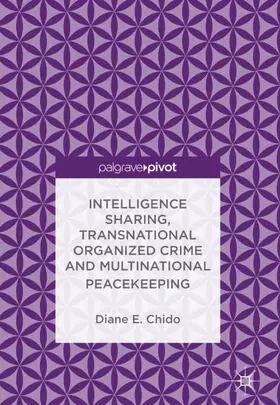 Chido |  Intelligence Sharing, Transnational Organized Crime and Multinational Peacekeeping | Buch |  Sack Fachmedien