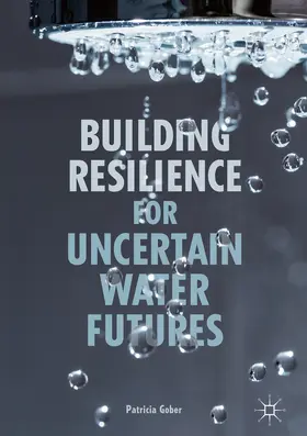 Gober | Building Resilience for Uncertain Water Futures | E-Book | sack.de