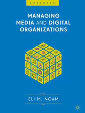 Noam |  Managing Media and Digital Organizations | eBook | Sack Fachmedien