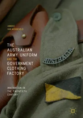 van Mosseveld |  The Australian Army Uniform and the Government Clothing Factory | Buch |  Sack Fachmedien