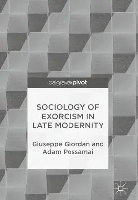 Giordan / Possamai |  Sociology of Exorcism in Late Modernity | Buch |  Sack Fachmedien