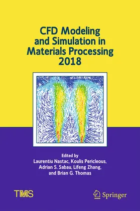 Nastac / Pericleous / Sabau |  CFD Modeling and Simulation in Materials Processing 2018 | eBook | Sack Fachmedien