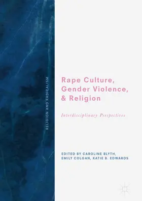 Blyth / Edwards / Colgan |  Rape Culture, Gender Violence, and Religion | Buch |  Sack Fachmedien