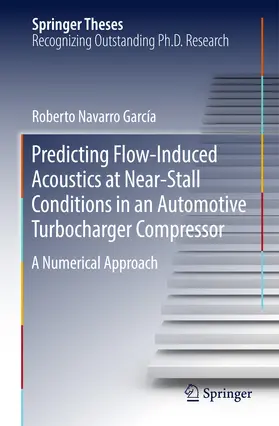 Navarro García | Predicting Flow-Induced Acoustics at Near-Stall Conditions in an Automotive Turbocharger Compressor | E-Book | www2.sack.de