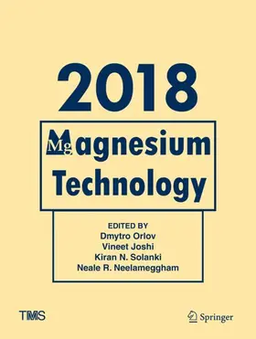 Orlov / Joshi / Solanki | Magnesium Technology 2018 | Buch | 978-3-319-72331-0 | www2.sack.de