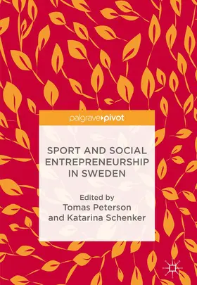 Peterson / Schenker | Sport and Social Entrepreneurship in Sweden | Buch | 978-3-319-72495-9 | sack.de