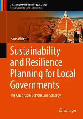 Alibašic / Alibašic |  Sustainability and Resilience Planning for Local Governments | Buch |  Sack Fachmedien