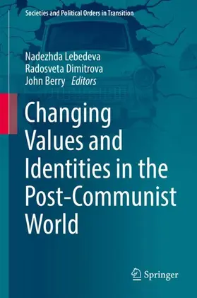 Lebedeva / Berry / Dimitrova |  Changing Values and Identities in the Post-Communist World | Buch |  Sack Fachmedien