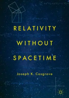 Cosgrove | Relativity without Spacetime | Buch | 978-3-319-72630-4 | sack.de