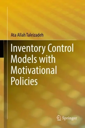 Taleizadeh |  Inventory Control Models with Motivational Policies | Buch |  Sack Fachmedien