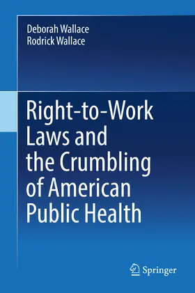 Wallace | Right-to-Work Laws and the Crumbling of American Public Health | E-Book | sack.de