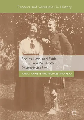 Christie / Gauvreau |  Bodies, Love, and Faith in the First World War | eBook | Sack Fachmedien