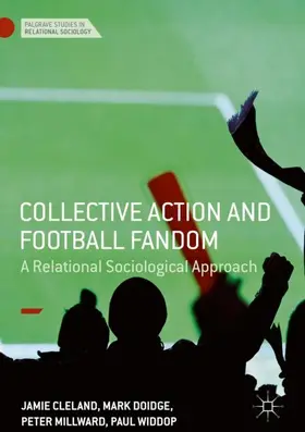 Cleland / Widdop / Doidge |  Collective Action and Football Fandom | Buch |  Sack Fachmedien