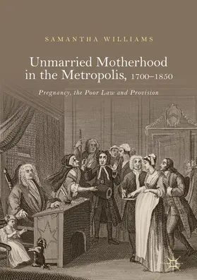 Williams | Unmarried Motherhood in the Metropolis, 1700–1850 | E-Book | sack.de