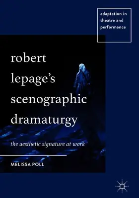 Poll |  Robert Lepage's Scenographic Dramaturgy | Buch |  Sack Fachmedien