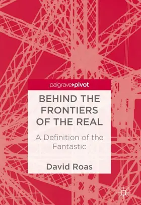 Roas | Behind the Frontiers of the Real | Buch | 978-3-319-73732-4 | sack.de