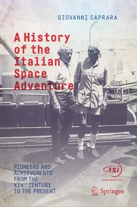 Caprara | A History of the Italian Space Adventure | Buch | 978-3-319-73986-1 | sack.de