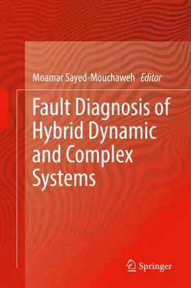 Sayed-Mouchaweh |  Fault Diagnosis of Hybrid Dynamic and Complex Systems | Buch |  Sack Fachmedien