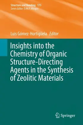 Gómez-Hortigüela |  Insights into the Chemistry of Organic Structure-Directing Agents in the Synthesis of Zeolitic Materials | Buch |  Sack Fachmedien