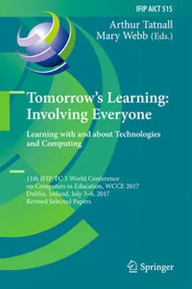 Tatnall / Webb | Tomorrow's Learning: Involving Everyone. Learning with and about Technologies and Computing | E-Book | sack.de