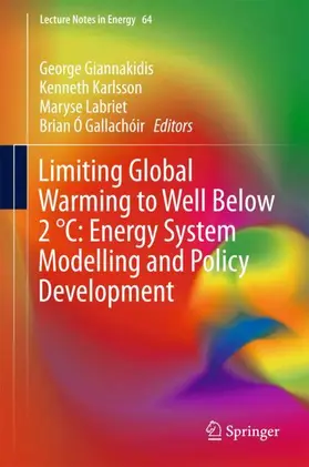 Giannakidis / Ó Gallachóir / Karlsson | Limiting Global Warming to Well Below 2 °C: Energy System Modelling and Policy Development | Buch | 978-3-319-74423-0 | sack.de