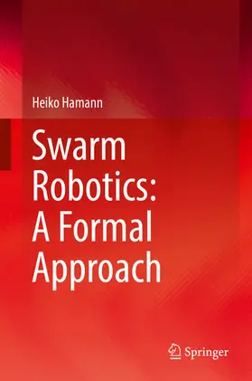 Hamann |  Swarm Robotics: A Formal Approach | eBook | Sack Fachmedien