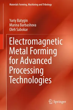 Batygin / Barbashova / Sabokar |  Electromagnetic Metal Forming for Advanced Processing Technologies | Buch |  Sack Fachmedien
