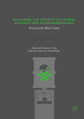 Cho / Corkett / Steele | Exploring the Toxicity of Lateral Violence and Microaggressions | E-Book | www2.sack.de