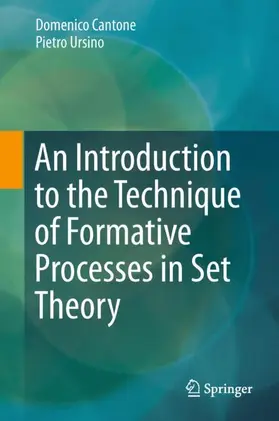 Ursino / Cantone |  An Introduction to the Technique of Formative Processes in Set Theory | Buch |  Sack Fachmedien
