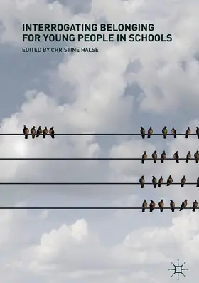 Halse | Interrogating Belonging for Young People in Schools | Buch | 978-3-319-75216-7 | www2.sack.de