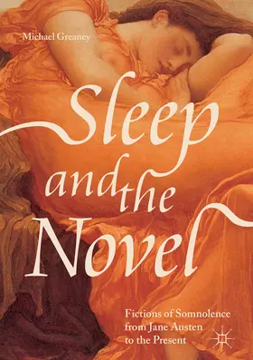 Greaney |  Sleep and the Novel | eBook | Sack Fachmedien