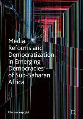 Akpojivi | Media Reforms and Democratization in Emerging Democracies of Sub-Saharan Africa | E-Book | sack.de