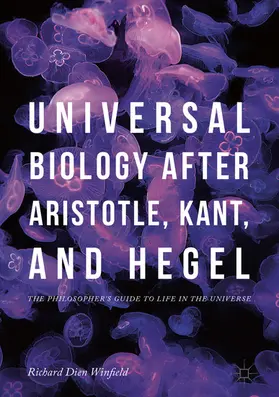Winfield | Universal Biology after Aristotle, Kant, and Hegel | E-Book | sack.de