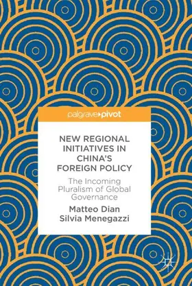 Dian / Menegazzi |  New Regional Initiatives in China’s Foreign Policy | Buch |  Sack Fachmedien
