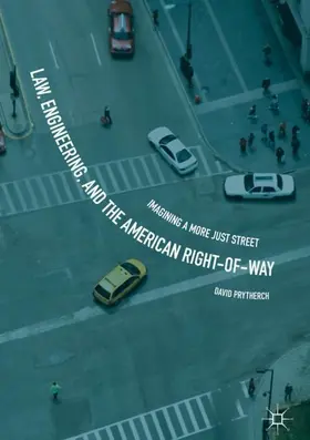 Prytherch | Law, Engineering, and the American Right-of-Way | Buch | 978-3-319-75704-9 | sack.de
