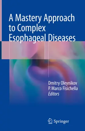 Oleynikov / Fisichella | A Mastery Approach to Complex Esophageal Diseases | E-Book | sack.de
