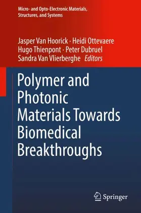 Van Hoorick / Ottevaere / Van Vlierberghe |  Polymer and Photonic Materials Towards Biomedical Breakthroughs | Buch |  Sack Fachmedien