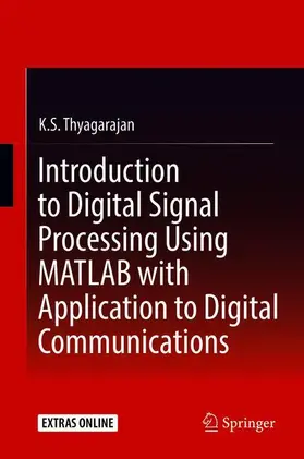 Thyagarajan |  Introduction to Digital Signal Processing Using MATLAB with Application to Digital Communications | Buch |  Sack Fachmedien