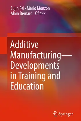 Pei / Monzón / Bernard |  Additive Manufacturing – Developments in Training and Education | eBook | Sack Fachmedien