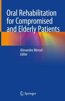 Mersel | Oral Rehabilitation for Compromised and Elderly Patients | Buch | 978-3-319-76128-2 | sack.de