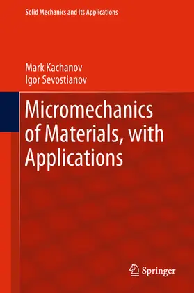 Kachanov / Sevostianov |  Micromechanics of Materials, with Applications | eBook | Sack Fachmedien